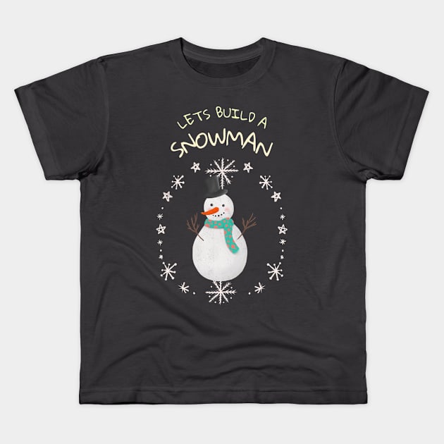 Lets Build a Snowman Kids T-Shirt by Evlar